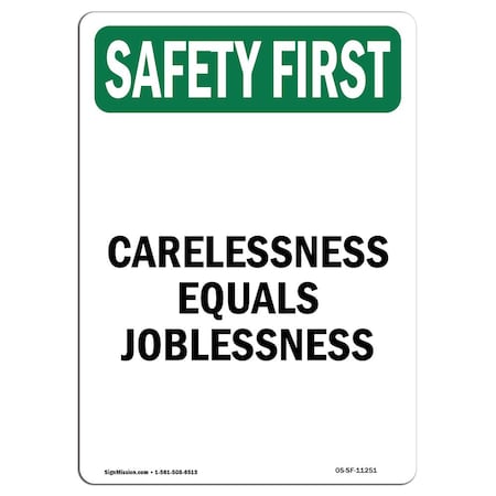 Signmission OSHA Sign, Carelessness Equals Joblessness, 14in X 10in Aluminum, 10" W, 14" L, Portrait OS-SF-A-1014-V-11251